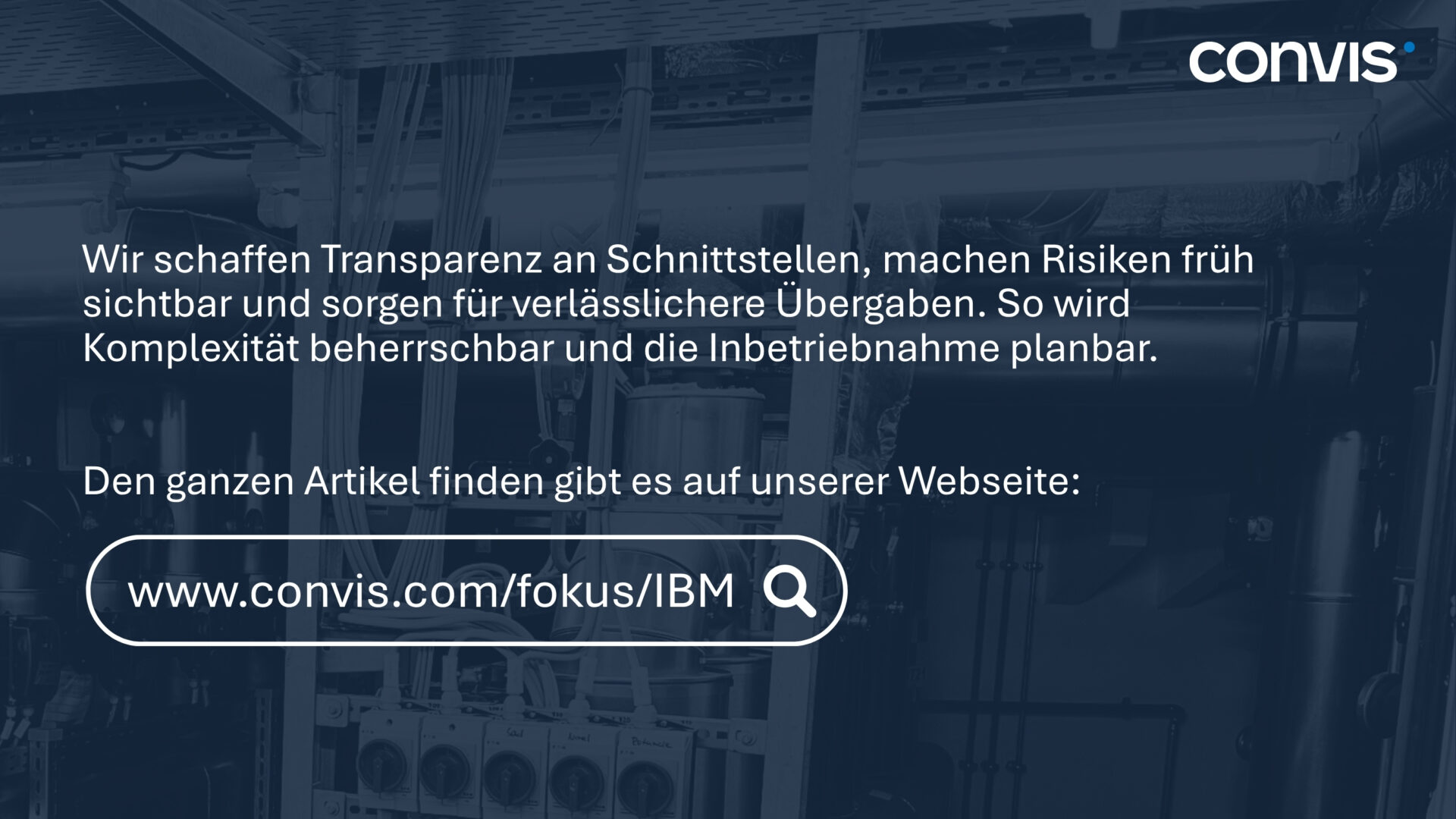 Transparente Schnittstellen für zuverlässige Übergaben und planbare Inbetriebnahme von Convis.